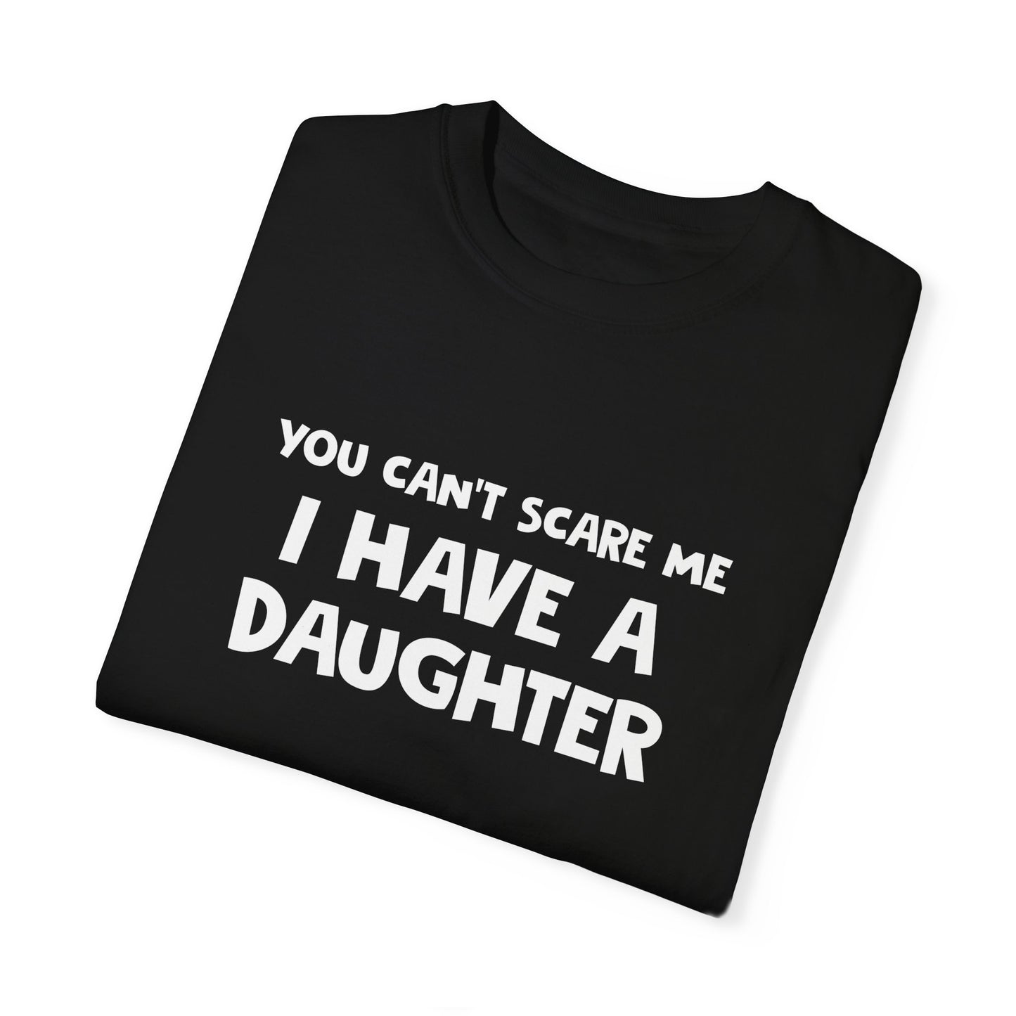 I have a Daughter T-shirt