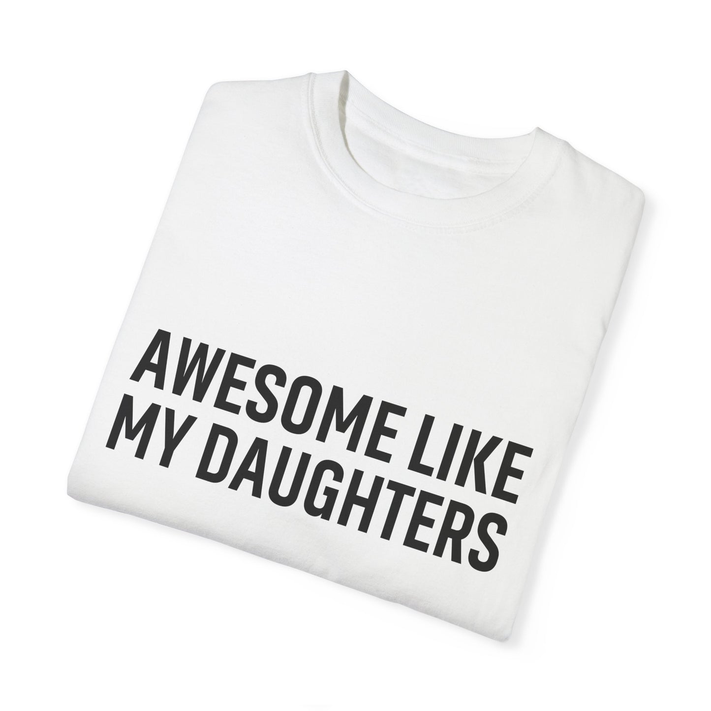 Awesome Like My Daughters T-shirt