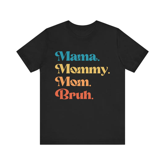 Mommy, Mom, Mama, Bruh Text Design