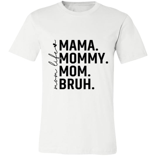 Mommy, Mom, Mama, Bruh Shirt